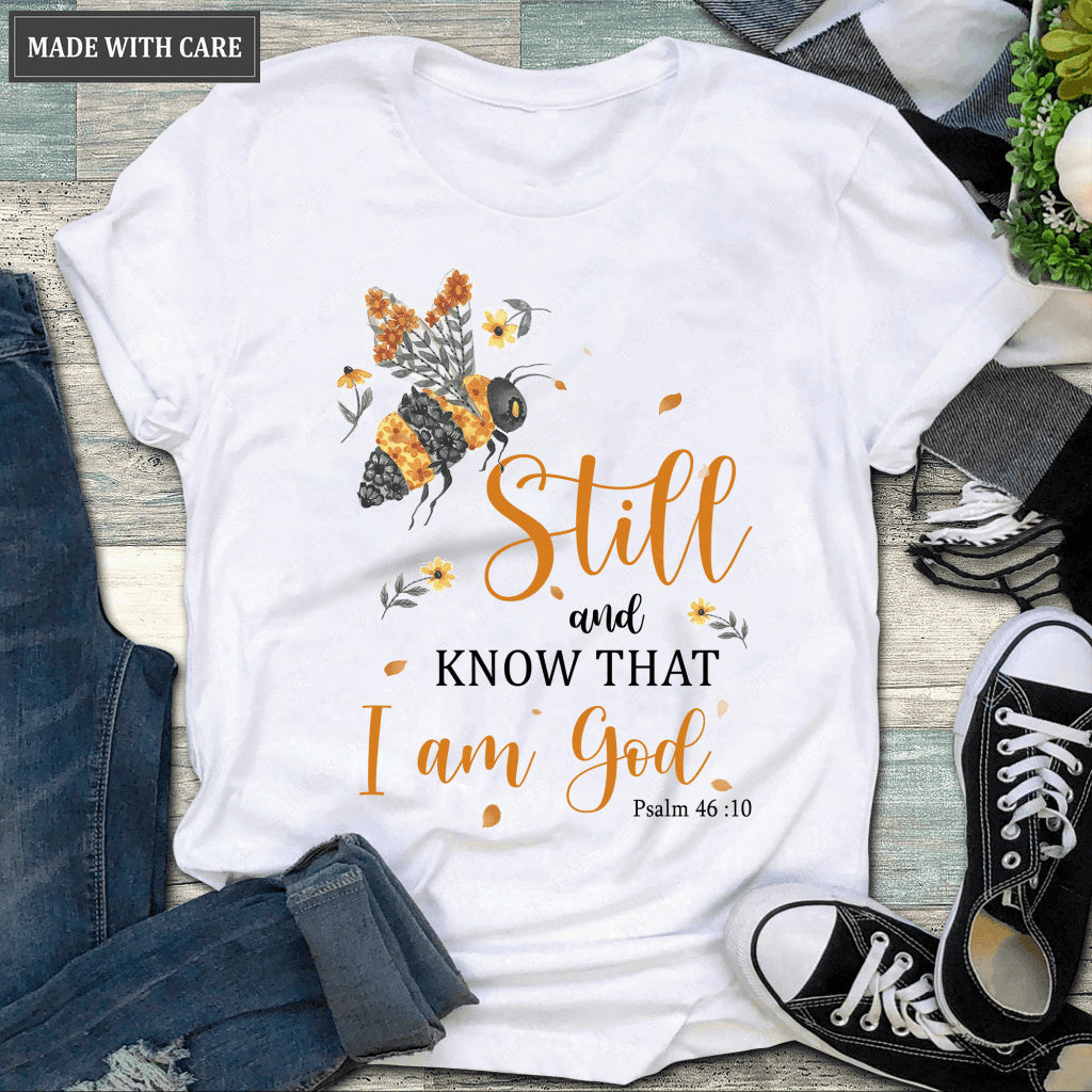 Bee Still And Know He Is Tshirt