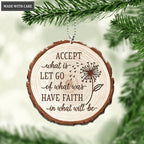 Have Faith In What Will Be Ornament