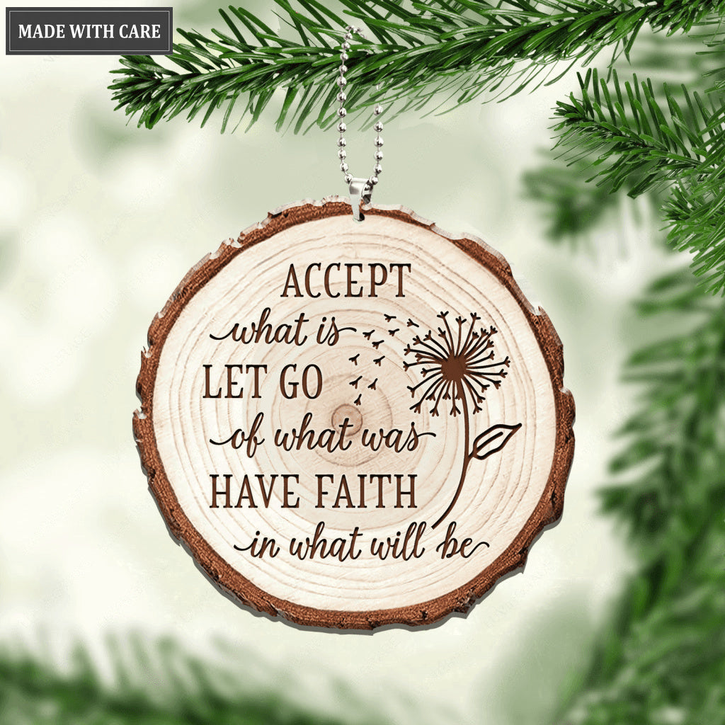 Have Faith In What Will Be Ornament