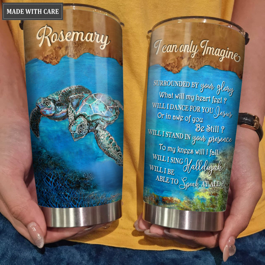 Sea Turtles Under The Sea Will I Stand In Your Presence Personalized Tumbler