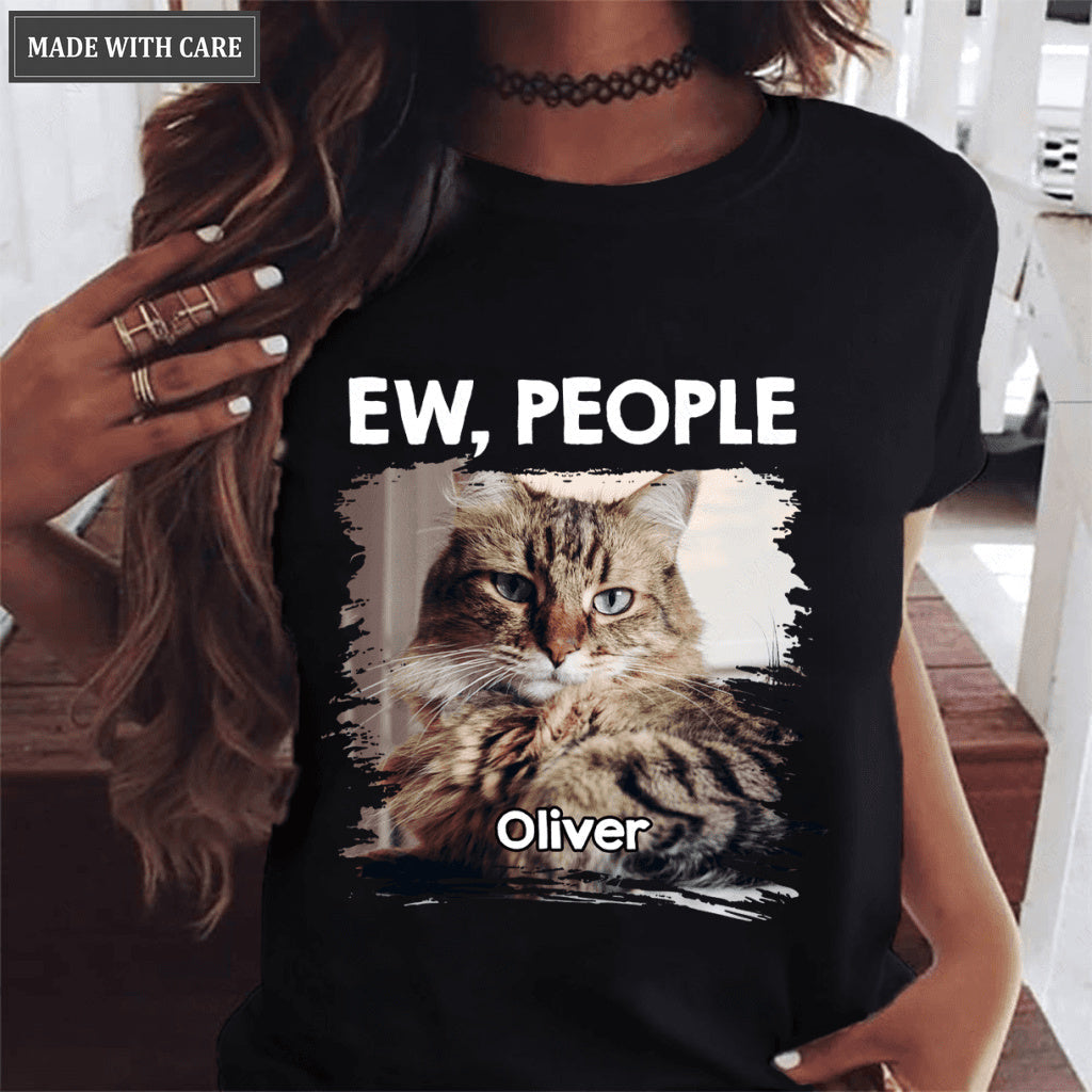 Ew People Dog/Cat Lovers Tshirt - Personalized Custom Unisex T-Shirt