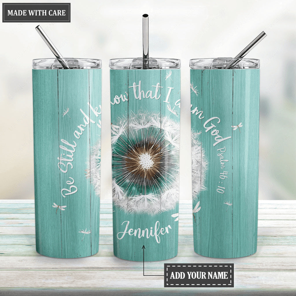 Personalized Circle Be Still Dandelion Skinny Tumbler