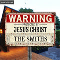 Warning Protected by Jesus Christ Personalized Metal Sign