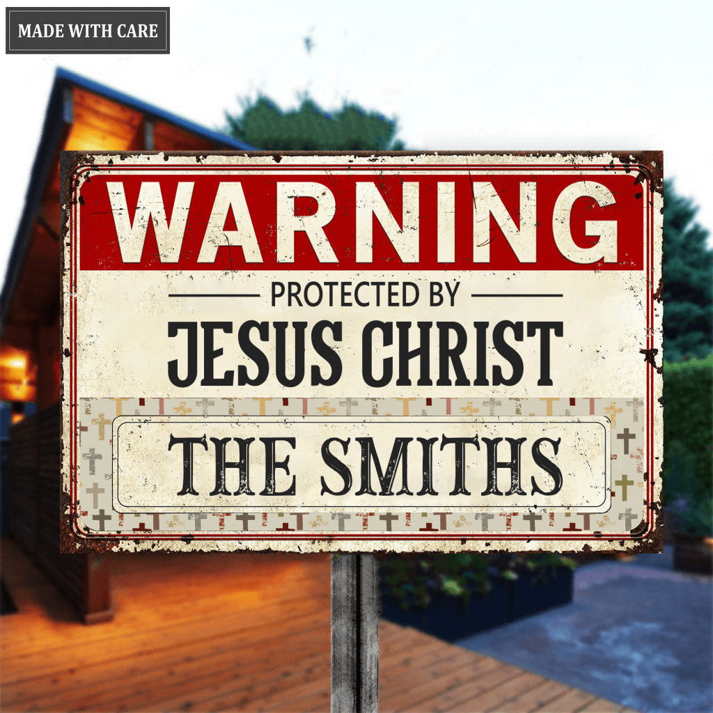 Warning Protected by Jesus Christ Personalized Metal Sign