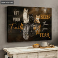 Tiger And Cat Let Your Faith Be Bigger Than Your Fear Wall Art