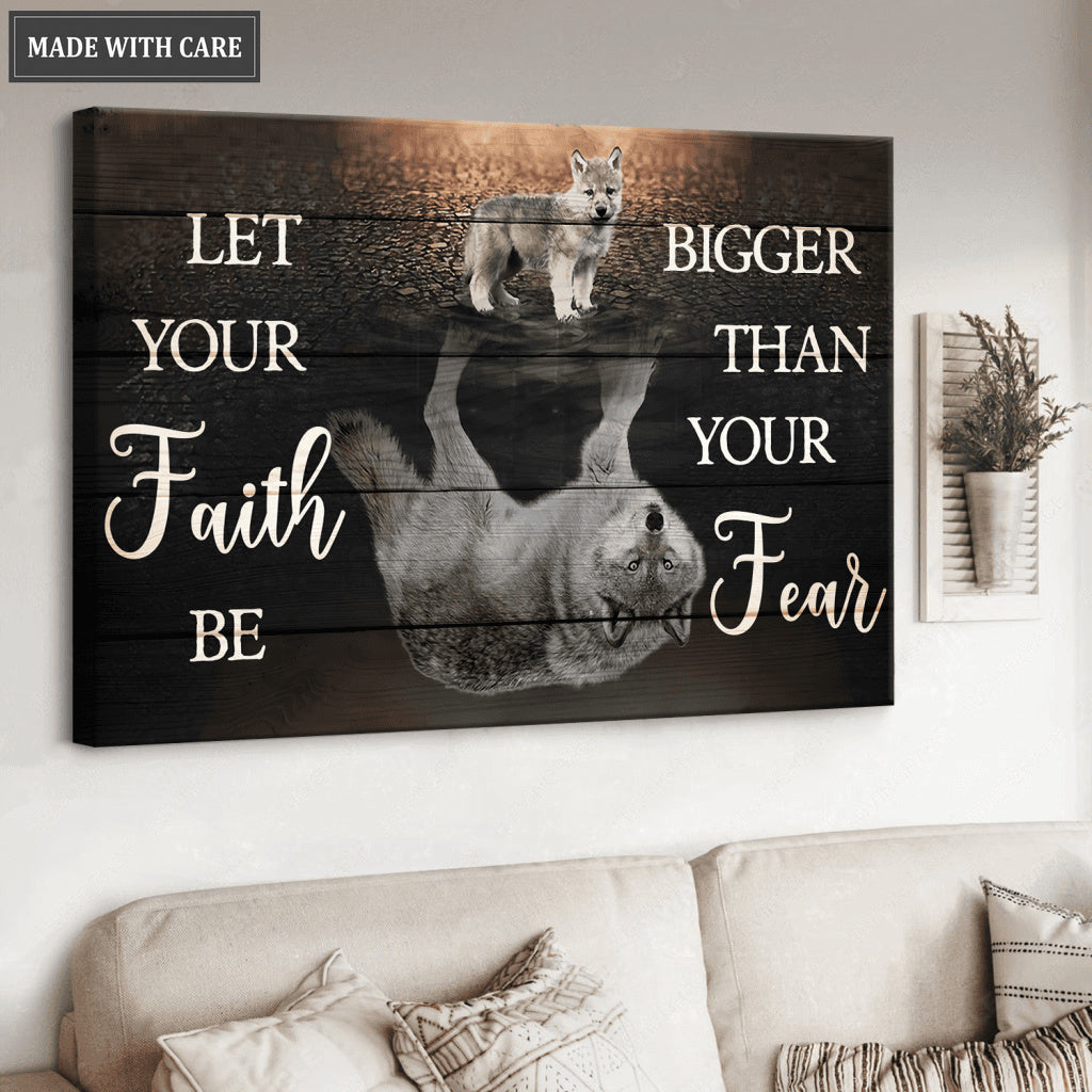 Wolf Reflection Let Your Faith Be Bigger Than Your Fear Wall Art