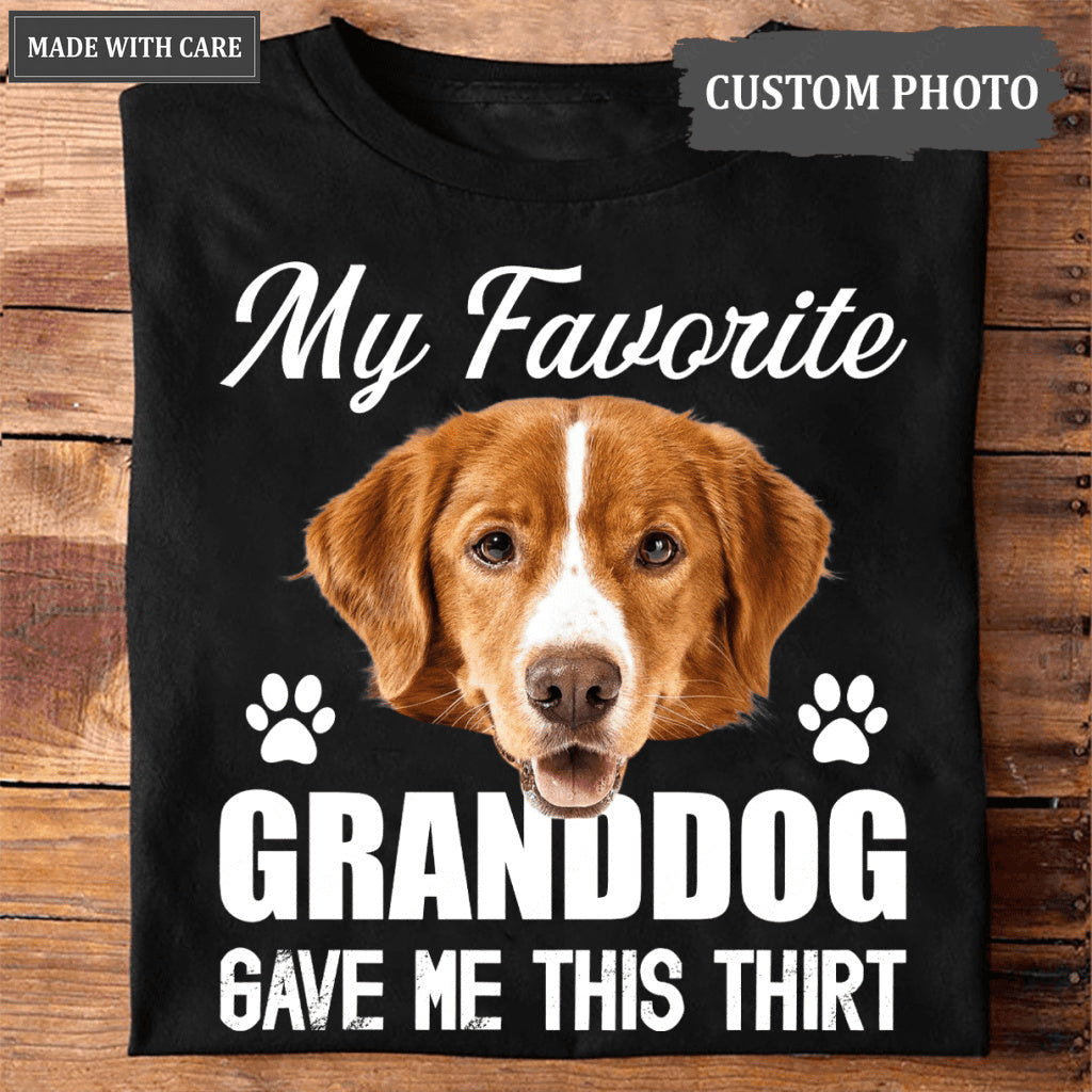 My Favorite Granddog Gave Me This Shirt - Personalized Custom Unisex T-Shirt