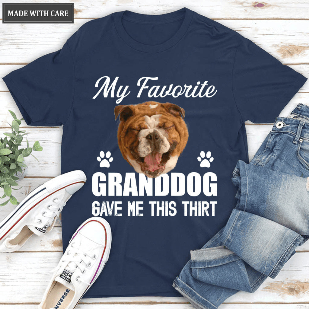 My Favorite Granddog Gave Me This Shirt - Personalized Custom Unisex T-Shirt
