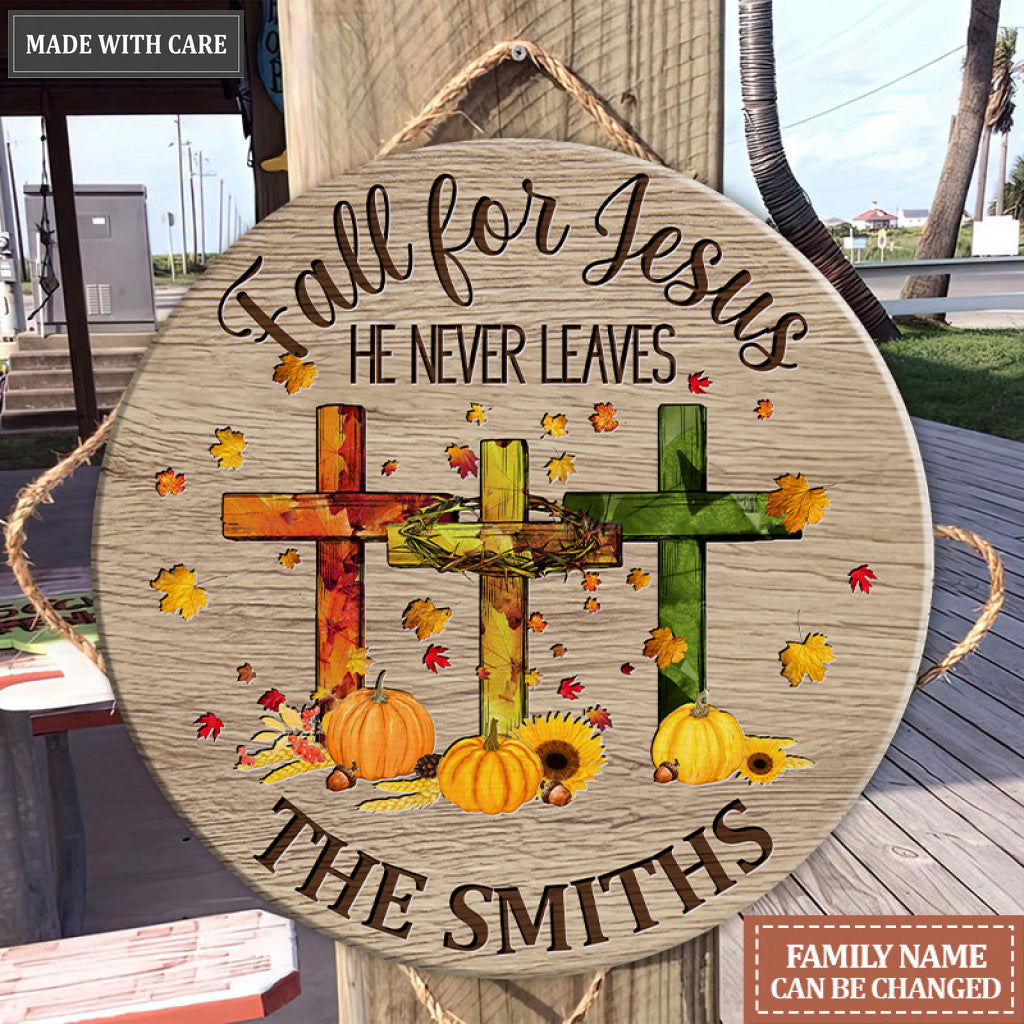 Fall For Jesus He Never Leaves Personalized Circle Sign