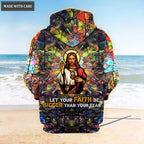 Jesus Showing His Heart Let Your Faith Be Bigger Than Your Fear Hoodie