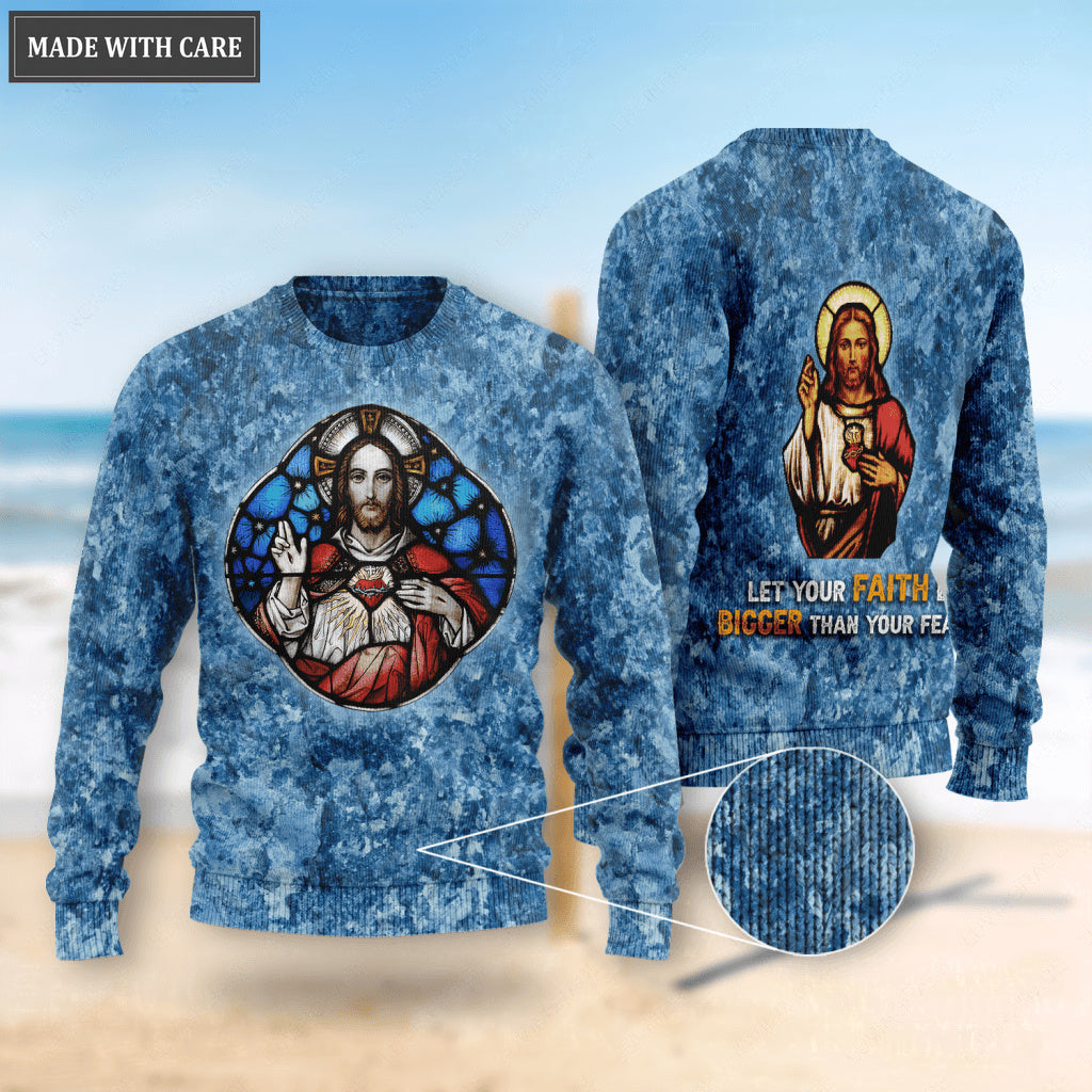 Jesus Showing His Heart Let Your Faith Be Bigger Than Your Fear Wool Sweatshirt