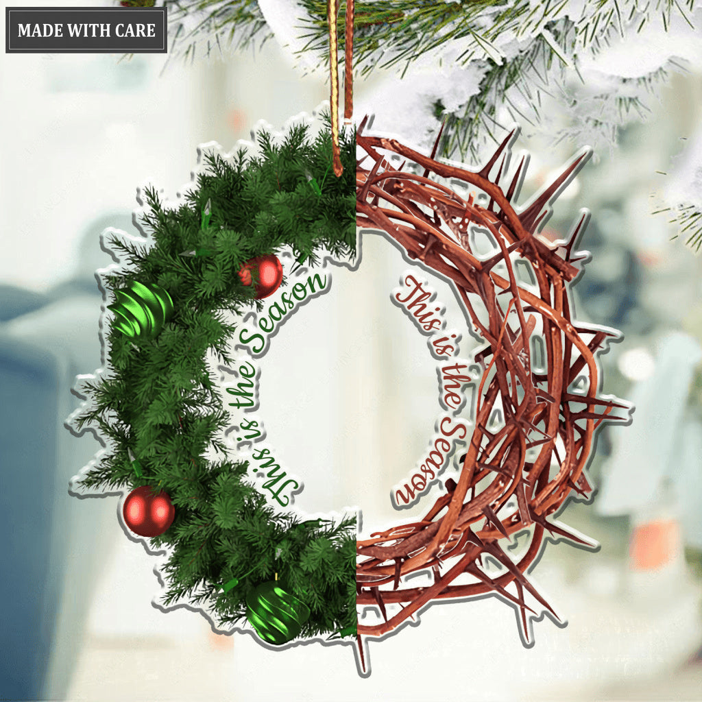 This is The Season And The Reason Ornament