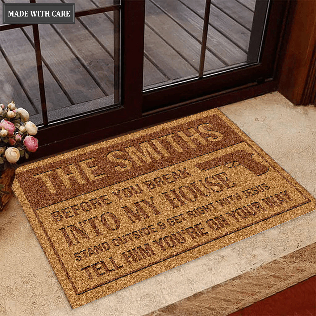 Before You Break Into My House With Jesus, Tell Him Personalized Doormat