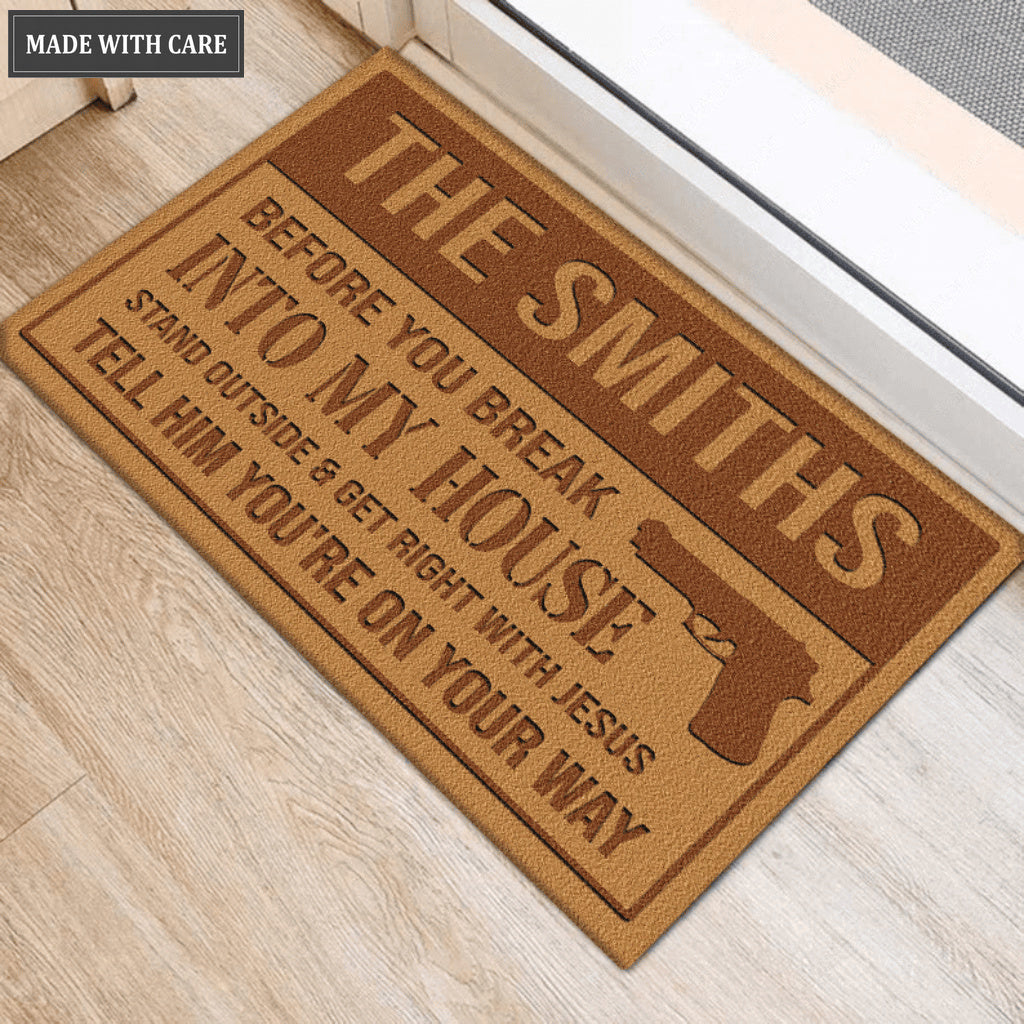 Before You Break Into My House With Jesus, Tell Him Personalized Doormat