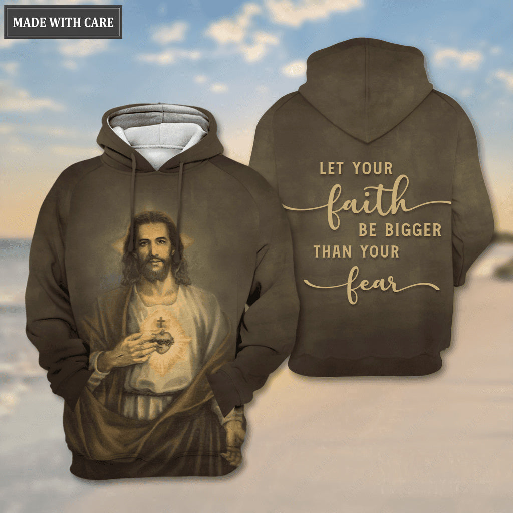 Jesus Show His Sacred Heart Let Your Faith Be Bigger Than Your Fear Hoodie