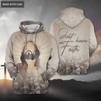 Dandelion Flower Christian Just Have Faith Hoodie