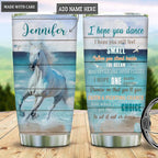 Horse I Hope You Dance Personalized Tumbler