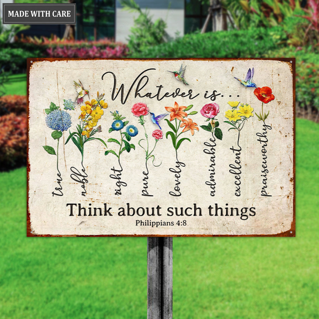 Whatever Is True, Noble, Right... Think About Such Things Metal Sign