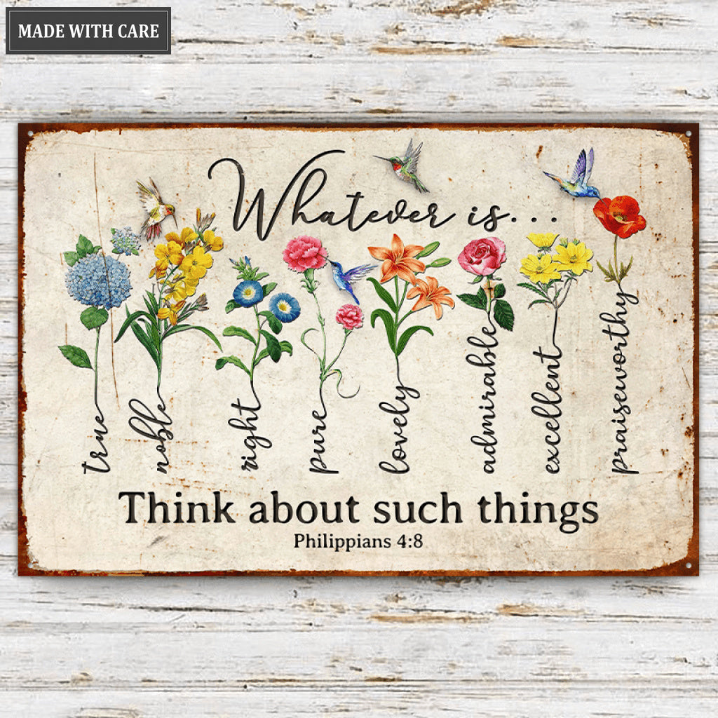Whatever Is True, Noble, Right... Think About Such Things Metal Sign