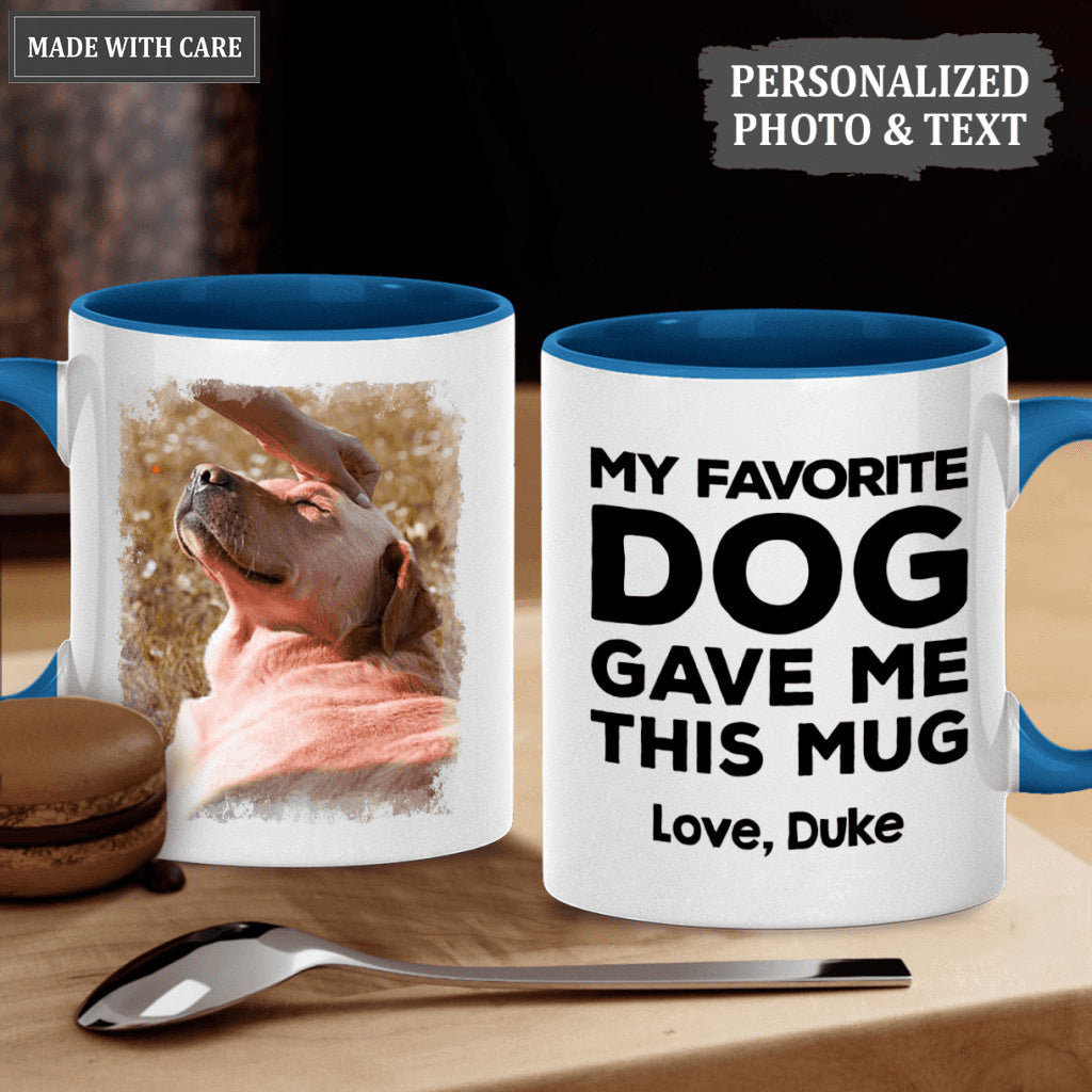 My Favorite Dog Gave Me This Mug - Personalized Custom Mug