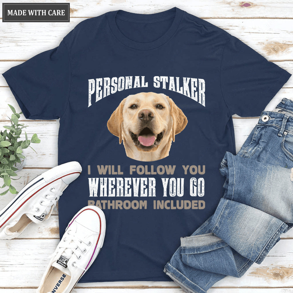 Personal Stalker - Personalized Custom Unisex T-Shirt/Hoodie