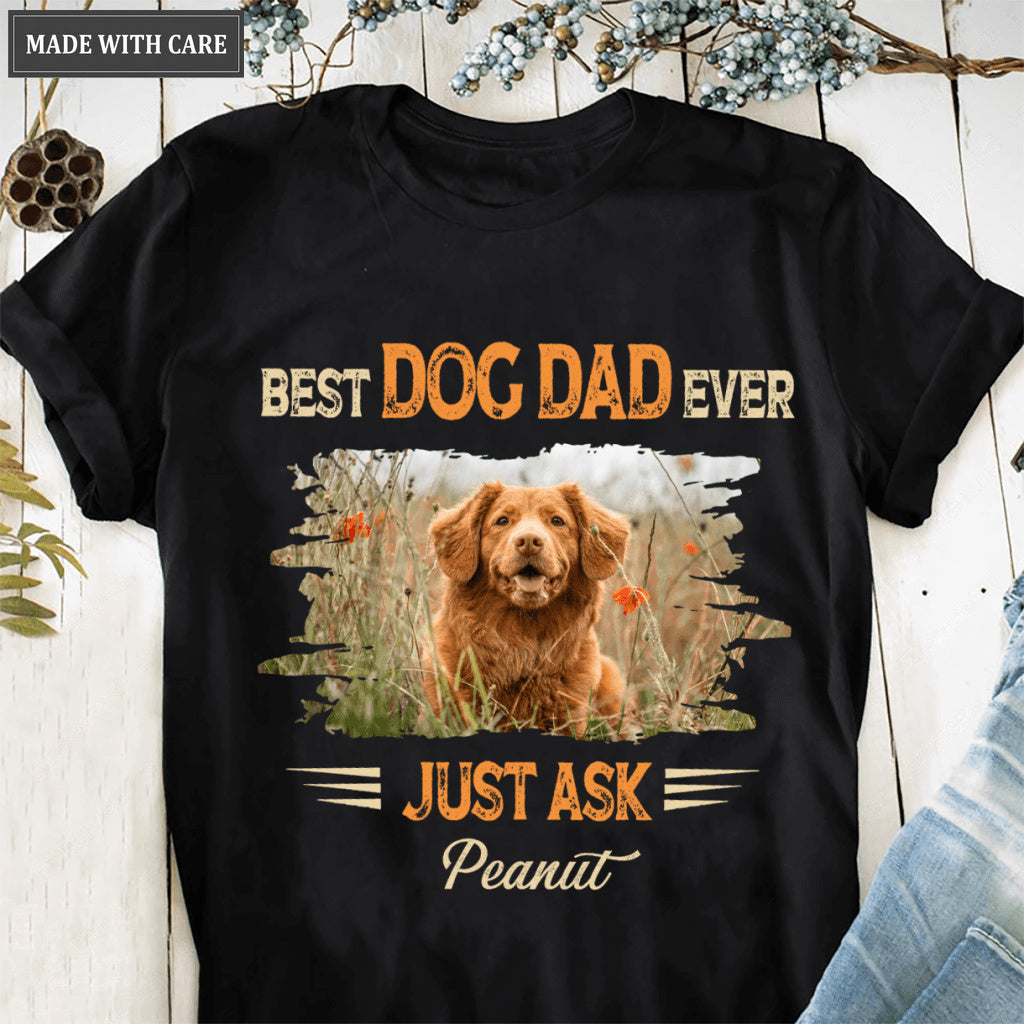 Father's day Personalized Shirt Best Dog Dad Ever Just Ask