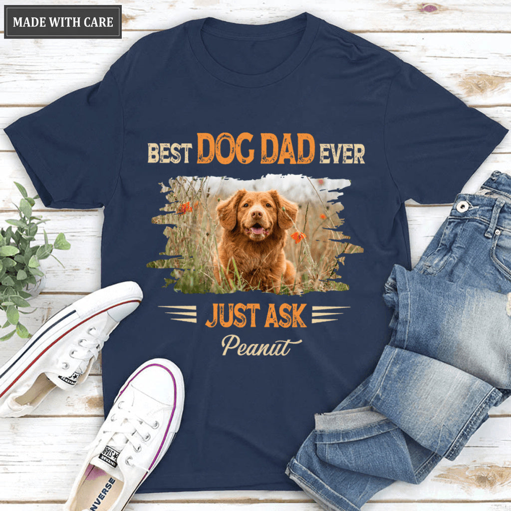Father's day Personalized Shirt Best Dog Dad Ever Just Ask