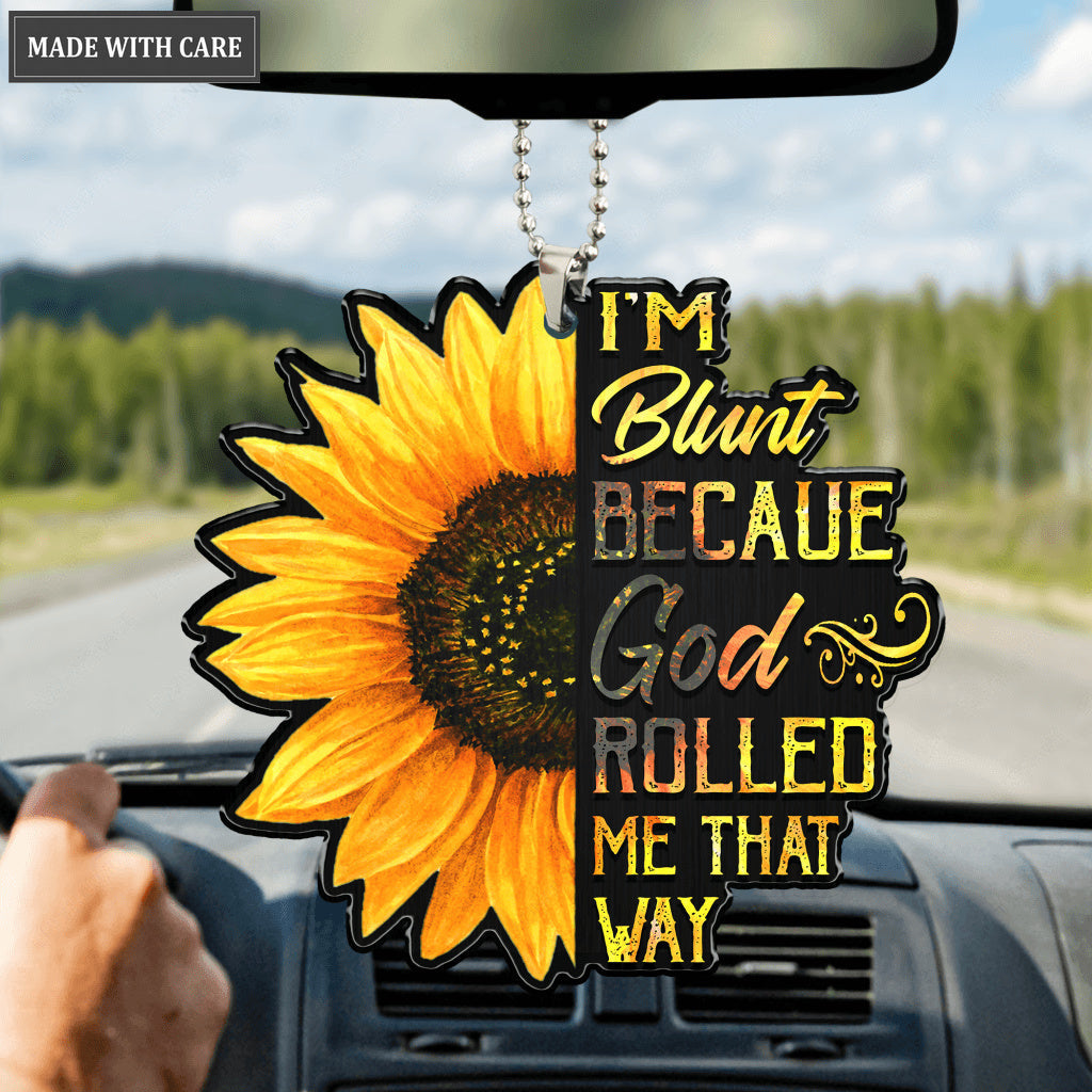 Sunflower God Rolled Me That Way Ornament