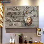Your Wings Were Ready But My Heart Was Not Wall Art
