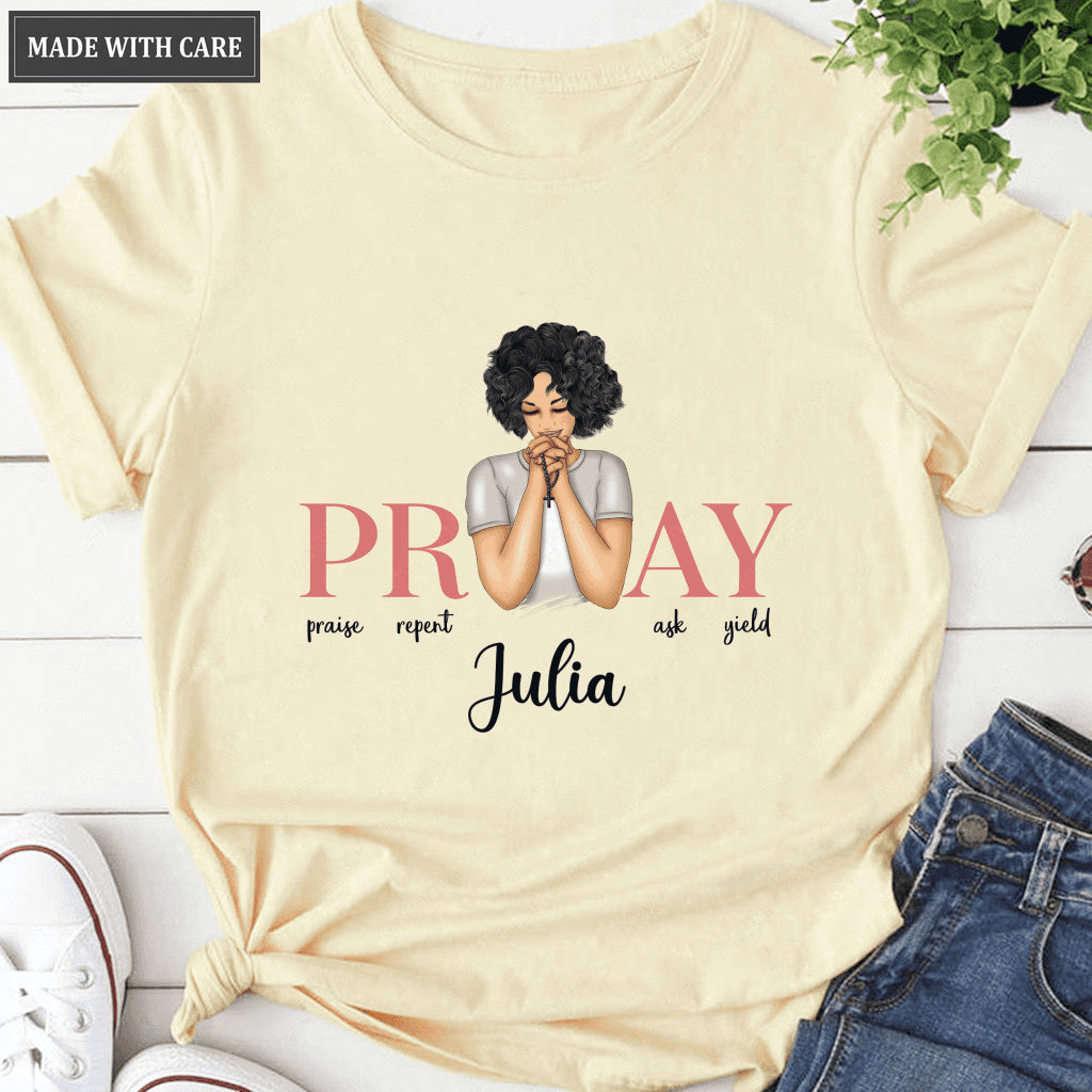 Personalized All You Need Is Pray T-shirttt