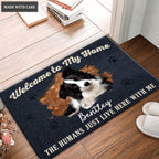 Welcome to My House, The Humans Just Live Here With Us - Personalized Custom Doormat