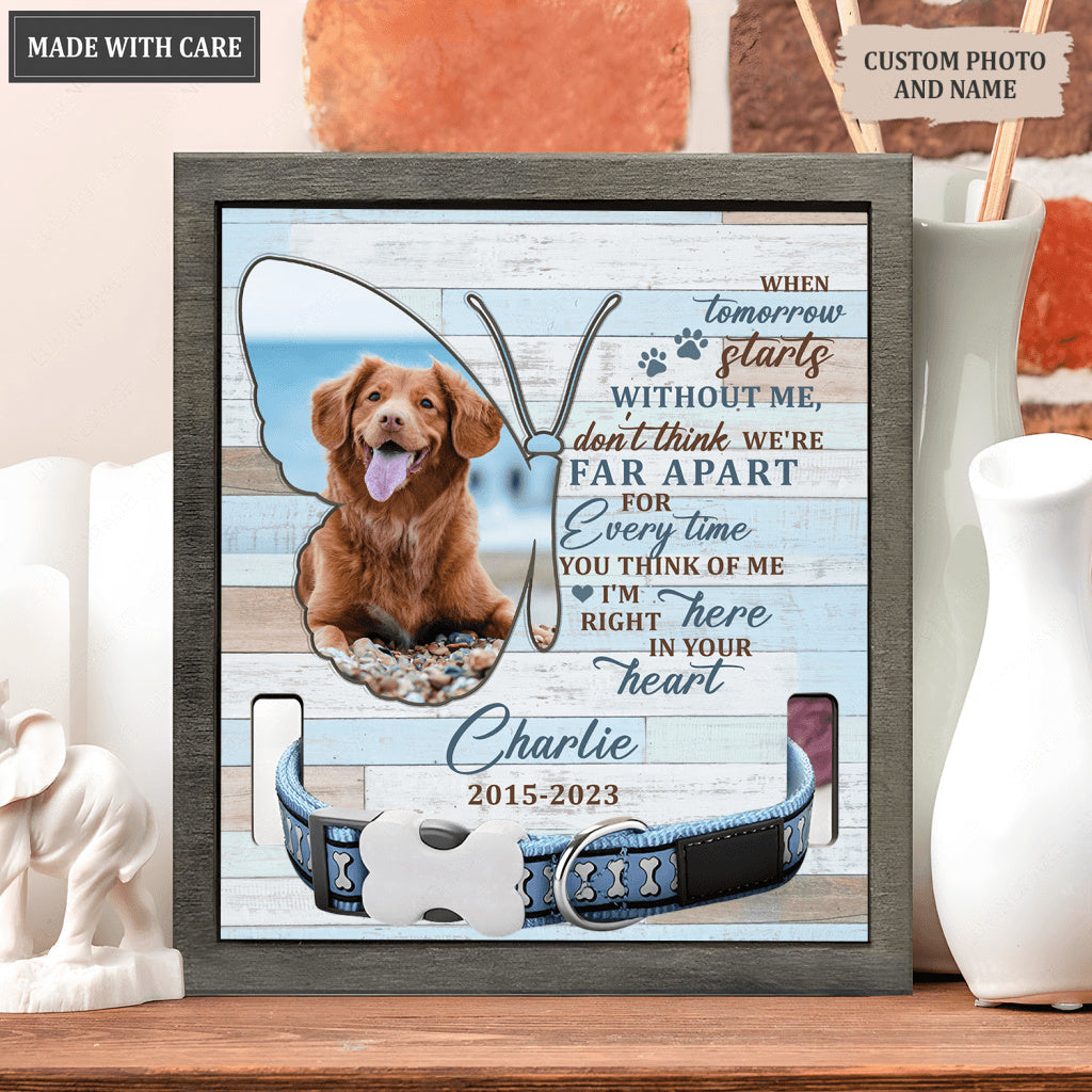 When Tomorrow Starts Without Me - Personalized Custom Pet Memorial Sign