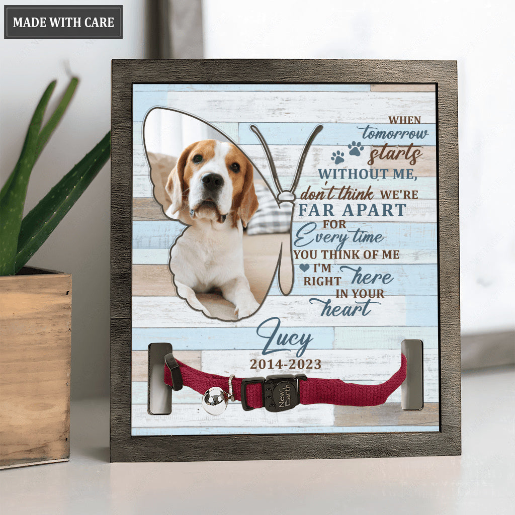 When Tomorrow Starts Without Me - Personalized Custom Pet Memorial Sign