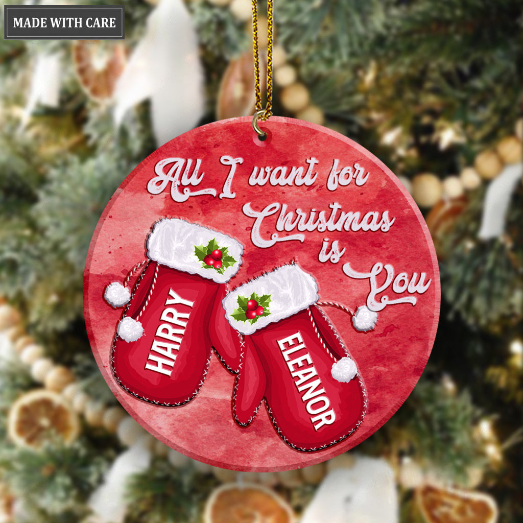 Red Christmas Gloves All I Want For Christmas Is You Personalized Ornament