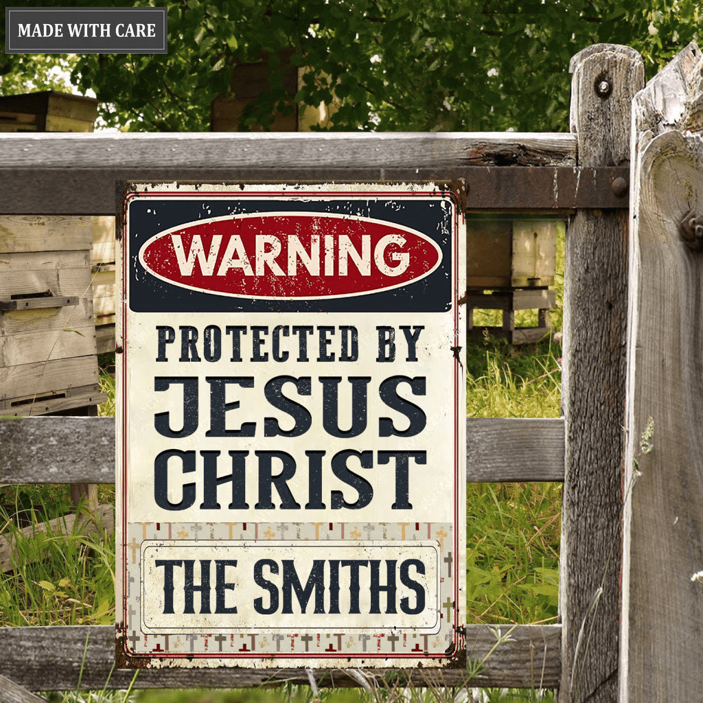 Warning Protected by Jesus Christ Personalized Vertical Metal Sign