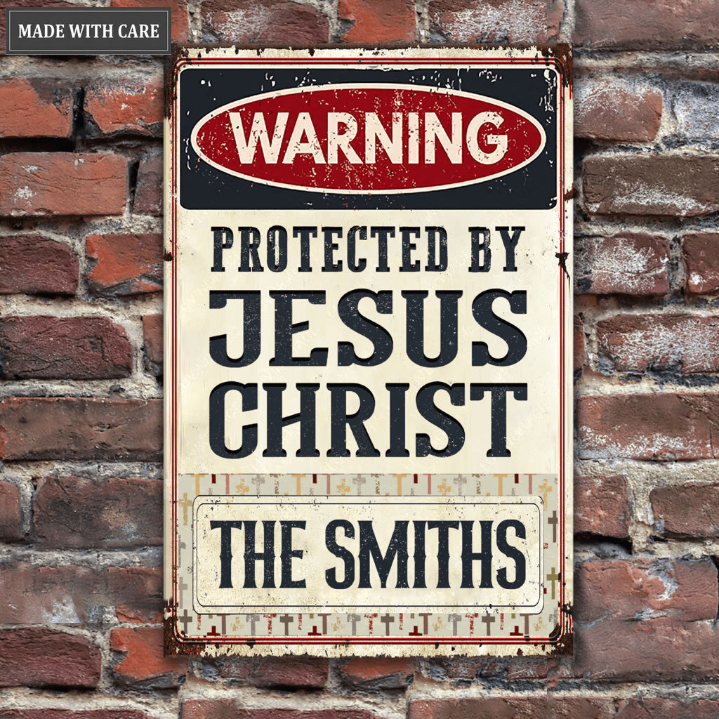 Warning Protected by Jesus Christ Personalized Vertical Metal Sign
