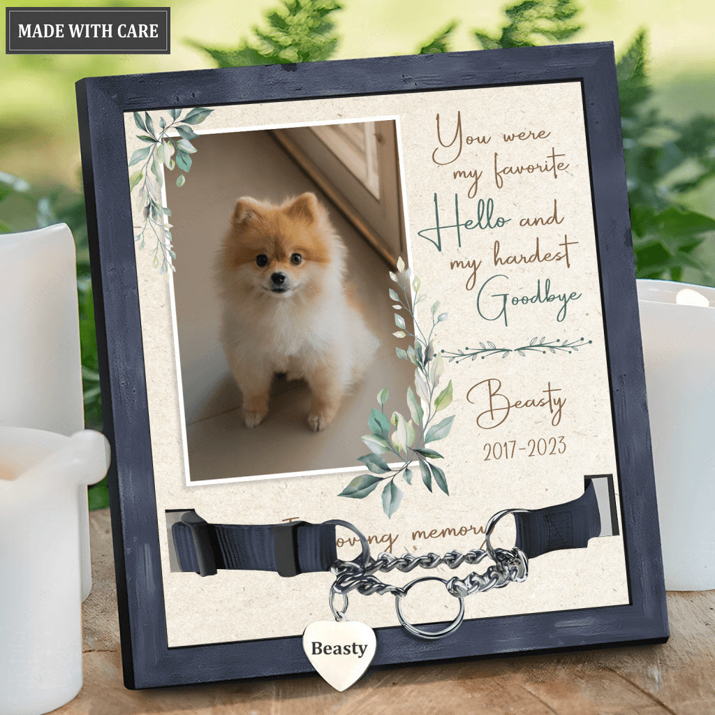 My Favorite Hello And My Hardest Goodbye - Personalized Custom Pet Memorial Sign