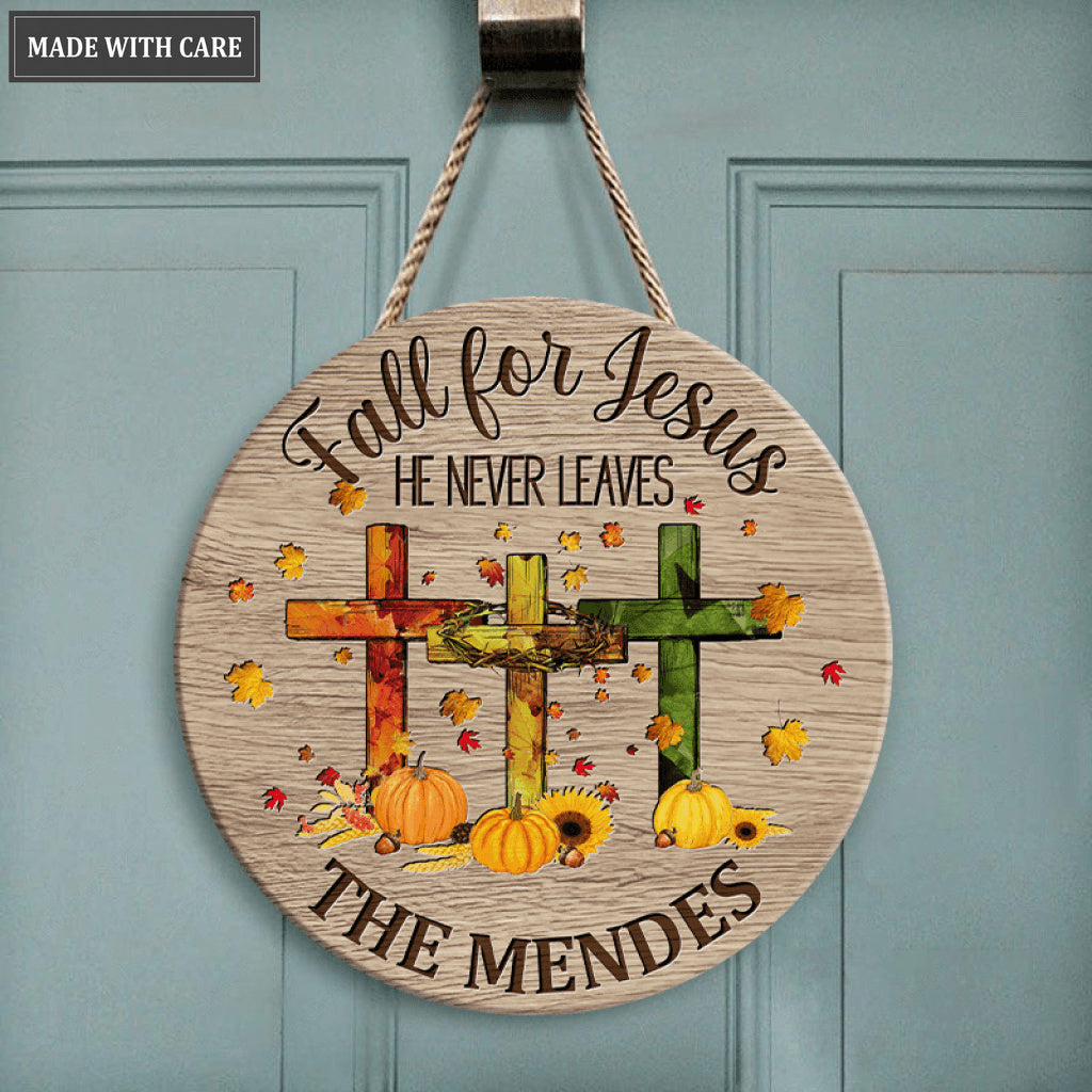 Fall For Jesus He Never Leaves Personalized Circle Sign