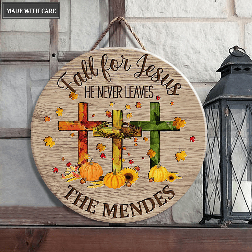 Fall For Jesus He Never Leaves Personalized Circle Sign