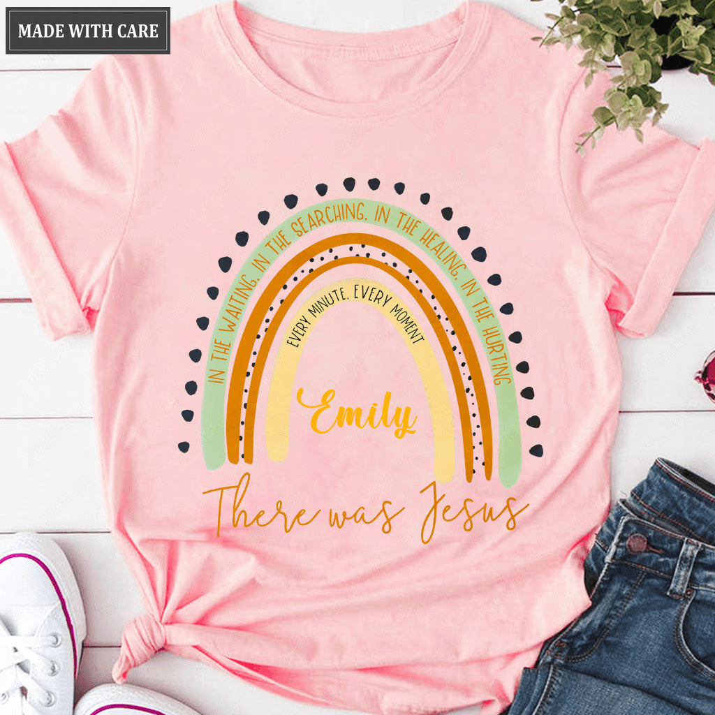 Personalized Rainbow There Was Jesus Tshirt