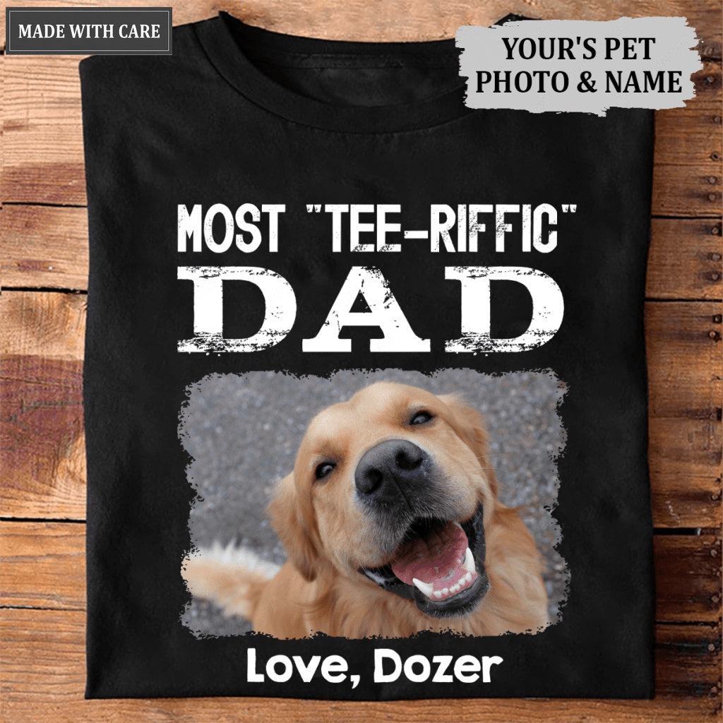 Most Tee-riffic Dad/ Mom Custom Pet Photo Tshirt