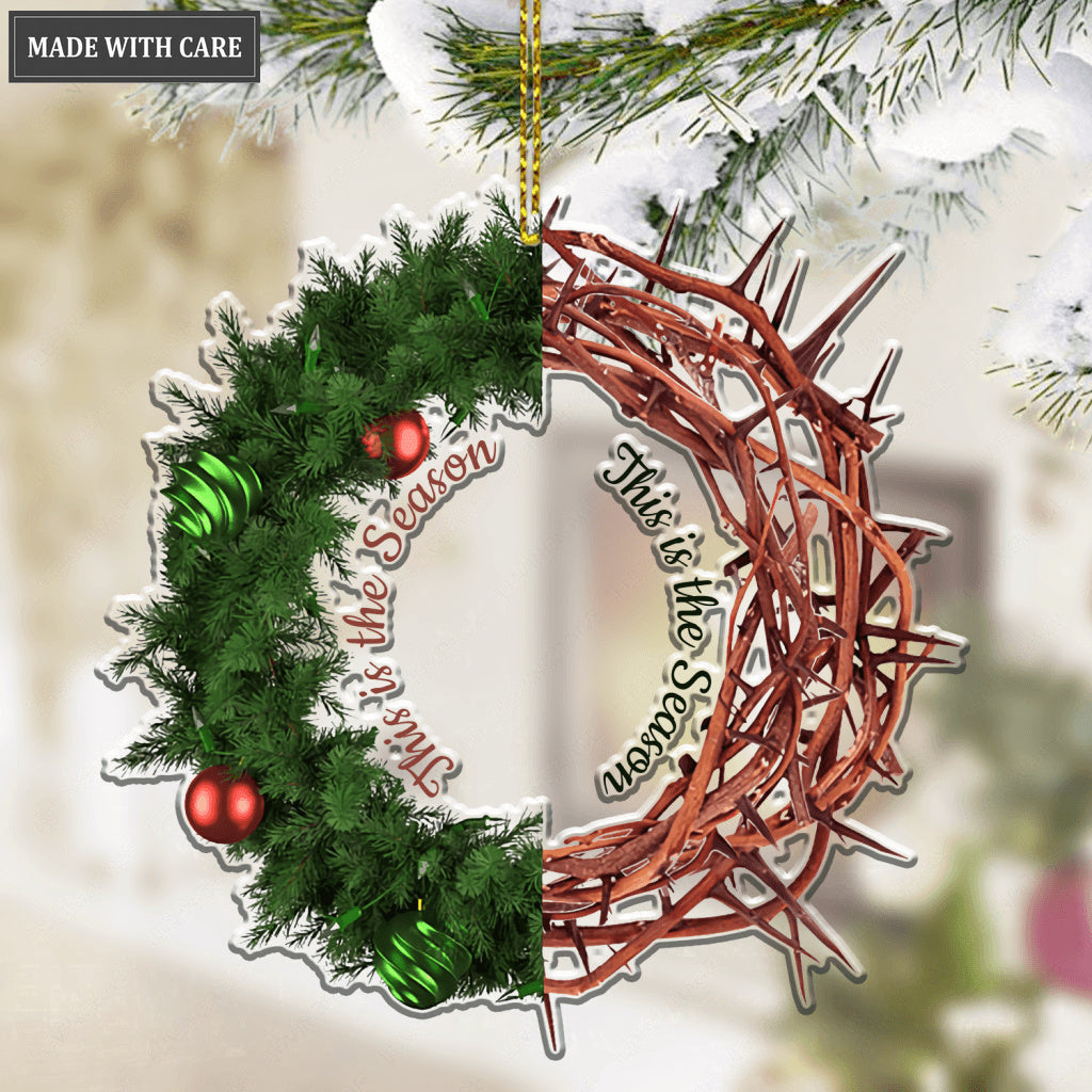 This is The Season And The Reason Ornament