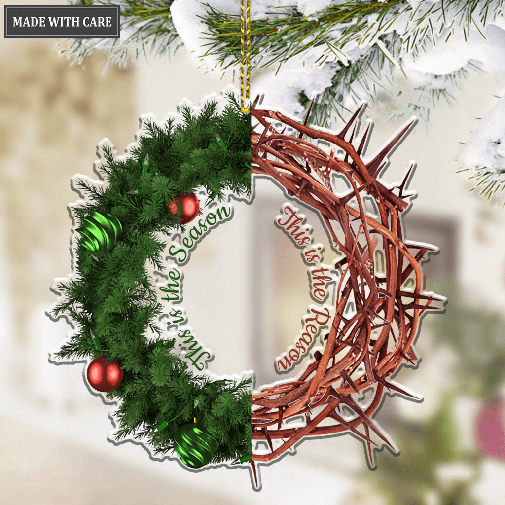 This is The Season And The Reason Ornament