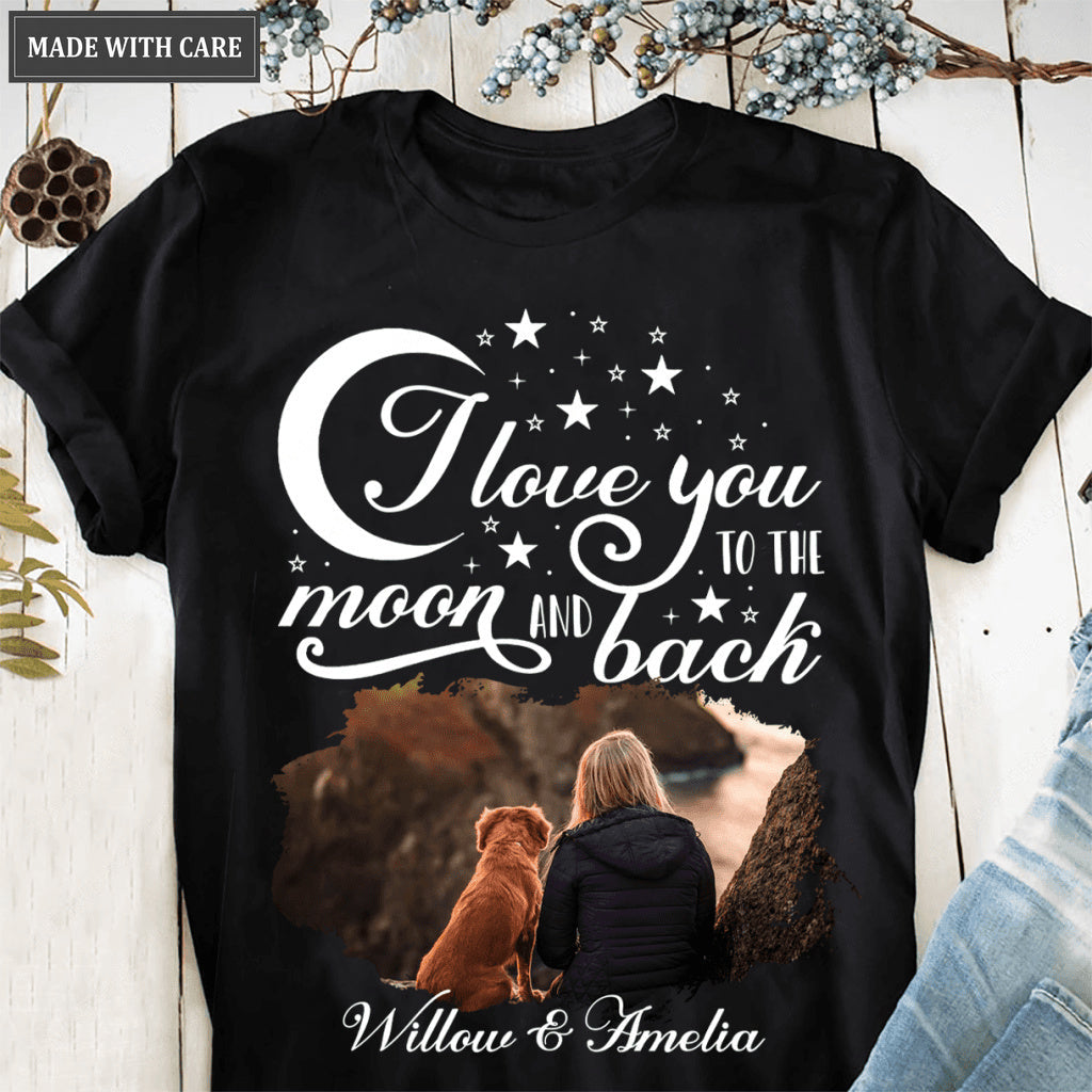 I love you to the moon and back - Personalized Custom Unisex T-Shirt