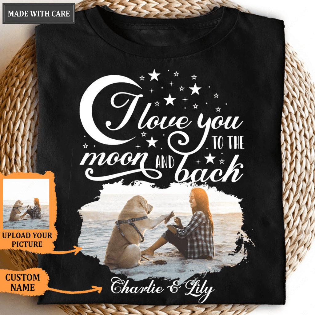 I love you to the moon and back - Personalized Custom Unisex T-Shirt
