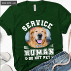 Service Human Do Not Pet - Personalized Custom Unisex T-Shirt