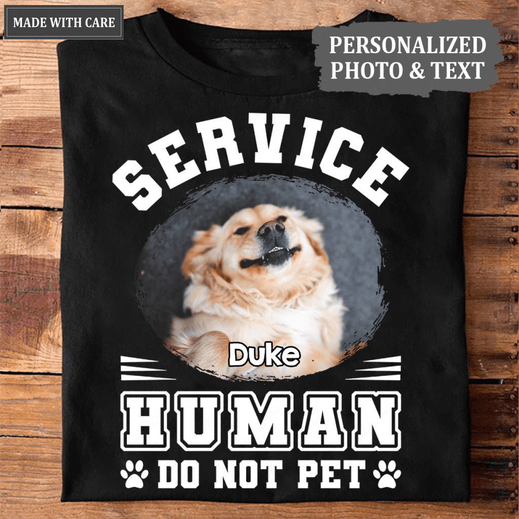 Service Human Do Not Pet - Personalized Custom Unisex T-Shirt