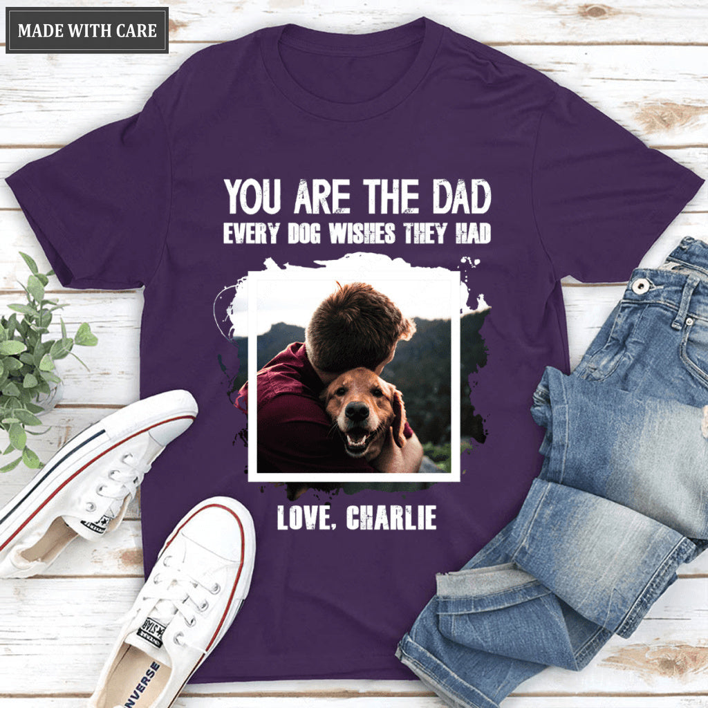 The Dad Every Dog Wishes They Had Personalized Tshirt