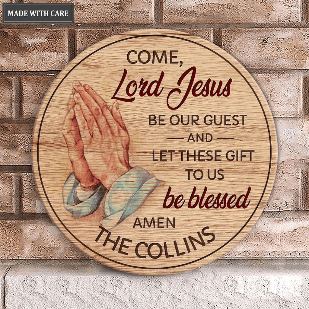 Personalized Come Lord Jesus, Be Our Guest Circle Sign