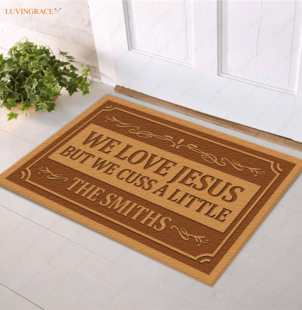 We Love Jesus But Cuss A Little Personalized Funny Doormat